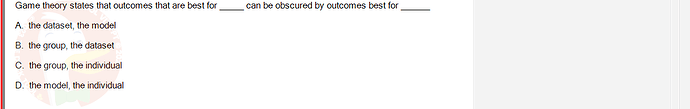 ITE302c_FA24_FE_768765_1 - (Choose 1 answer)   Game theory states that outcomes that are best for A. the dataset, the