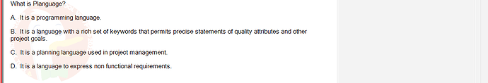 SWR302_SU24_RE_719186_1 - (Choose 1 answer)   What is Planguage? A. It is a programming language. B. It is a language
