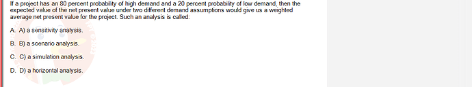 FIN202_SU24_FE_339519_1 - (Choose 1 answer)   If a project has an 80 percent probability of high demand and