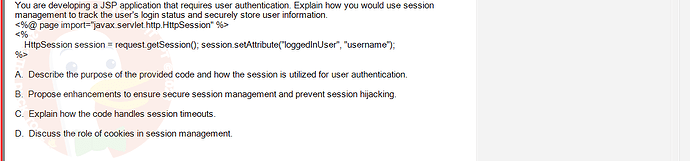 PRJ301_FA24_FE_812898_1 - (Choose 1 answer)   You are developing a JSP application that requires user authentication. Explain how