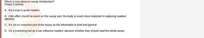 SSL101c_SU24_RE_918145_1 - (Choose 2 answers)   Which is true about an essay introduction? Check 2 options A. It's a map