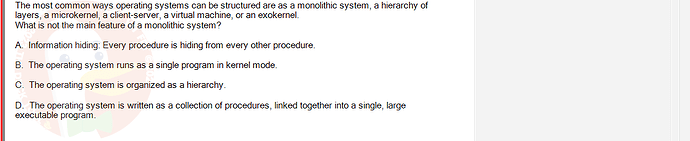 OSG202_SU24_RE_856410_1 - (Choose 1 answer)   The most common ways operating systems can be structured are as a