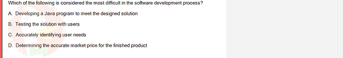 SWE201c_SP25_RE_519519_1 - (Choose 1 answer)   Which of the following is considered the most difficult in the software