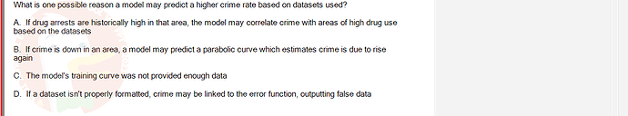 ITE302c_SU24_FE_982599_1 - (Choose 1 answer)   What is one possible reason a model may predict a higher crime