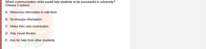 SSL101c_SU24_RE_918145_1 - (Choose 3 answers)   Which communication skills would help students to be successful in university? Choose 3