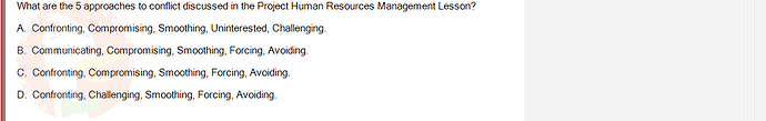 PMG201c_SU24_2_30201_1 - (Choose 1 answer)   What are the 5 approaches to conflict discussed in the Project Human