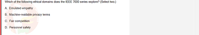 ITE302c_SU24_FE_982599_1 - (Choose 2 answers)   Which of the following ethical domains does the IEEE 7000