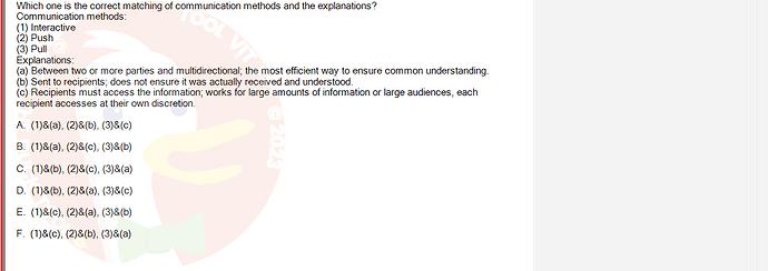 PMG201c_SU24_2_30201_1 - (Choose 1 answer)   Which one is the correct matching of communication methods and the explanations? Communication