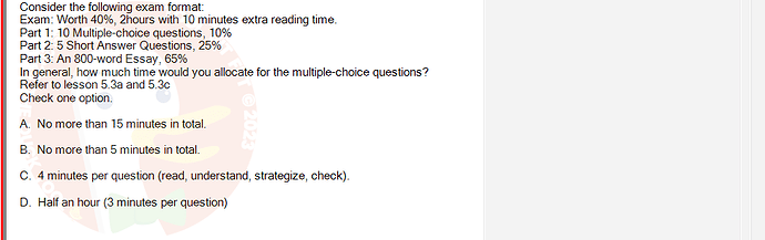 SSL101c_SU24_RE_918145_1 - (Choose 1 answer)   Consider the following exam format: Exam: Worth 40%, 2hours with 10 minutes extra