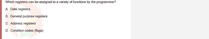 CEA201_SU24_RE_823913_1 - (Choose 1 answer)   Which registers can be assigned to a variety of functions