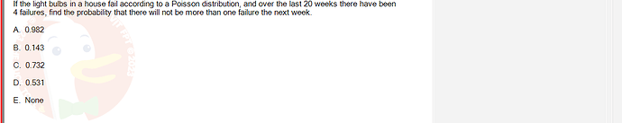 MAS202_FA24_RE_113118_1 - (Choose 1 answer)   If the light bulbs in a house fail according to a Poisson