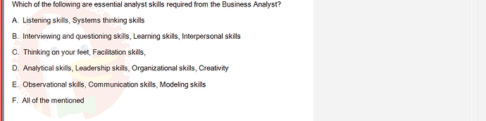 SWR302_FA24_FE_601568_1 - (Choose 1 answer)   Which of the following are essential analyst skills required from the Business