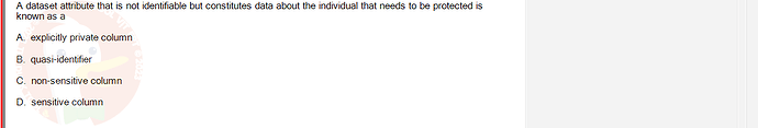 ITE302c_FA24_RE_816089_1 - (Choose 1 answer)   A dataset attribute that is not identifiable but constitutes data about the