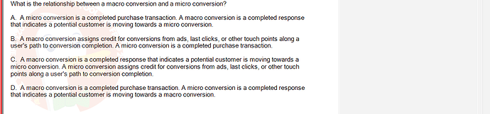 DMA301m_FA24_FE_612180_1 - (Choose 1 answer)   What is the relationship between a macro conversion and a micro conversion? A.