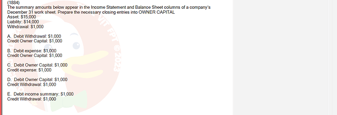 ACC101_FA24_RE_922728_1 - (Choose 1 answer)   (1884) The summary amounts below appear in the Income Statement and Balance Sheet