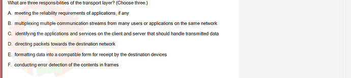 NWC204_SU24_FE_635748_1 - (Choose 3 answers)   What are three responsibilities of the transport layer? (Choose three.) A. meeting the