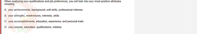 SSG104C2_SU24_FE_333256_1 - (Choose 1 answer)   When analyzing your qualifications and job preferences, you will look into your