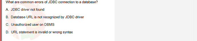 PRJ301_SU24_RE_714501_1 - (Choose 3 answers)   What are common errors of JDBC connection to a database? A. JDBC driver