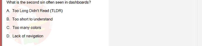 DMA301m_FA24_FE_612180_1 - (Choose 1 answer)   What is the second sin often seen in dashboards? A. Too