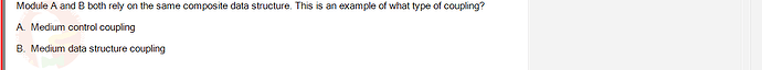 SWE201c_SU24_TE1_193193_1 - (Choose 1 answer)   Module A and B both rely on the same composite data structure.