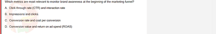 DMA301m_FA24_FE_612180_1 - (Choose 1 answer)   Which metrics are most relevant to monitor brand awareness at the beginning