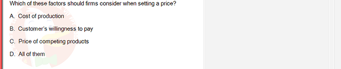 DMS301m_SU24_FE_905878_1 - (Choose 1 answer)   Which of these factors should firms consider when setting a price? A.