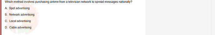 MKT304_FA24_FE_793890_1 - (Choose 1 answer)   Which method involves purchasing airtime from a television network