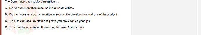 SWE201c_SU24_TE1_193193_1 - (Choose 1 answer)   The Scrum approach to documentation is: A. Do no documentation because it is