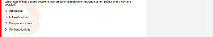 ITE302c_FA24_RE_816089_1 - (Choose 1 answer)   Which type of bias causes people to trust an automated