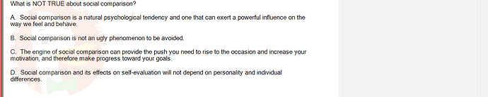 SSG104C2_SU24_FE_333256_1 - (Choose 1 answer)   What is NOT TRUE about social comparison? A. Social comparison is a natural