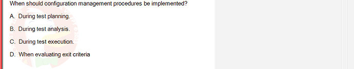 SWT301_SU24_RE_587839_1 - (Choose 1 answer)   When should configuration management procedures be implemented? A. During