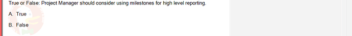 PMG201c_SU24_2_30201_1 - (Choose 1 answer)   True or False: Project Manager should