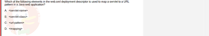 PRJ301_SU24_RE_714501_1 - (Choose 1 answer)   Which of the following elements in the web.xml deployment descriptor is used