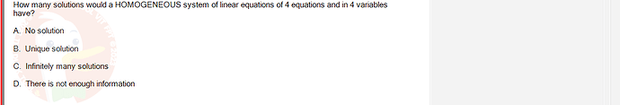 MAE101_FA24_RE_421541_1 - (Choose 1 answer)   How many solutions would a HOMOGENEOUS system of linear equations of 4