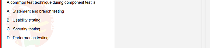 SWT301_SU24_RE_587839_1 - (Choose 1 answer)   A common test technique during component test