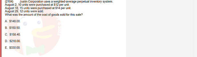 ACC101_FA24_RE_922728_1 - (Choose 1 answer)   (2104) Justin Corporation uses a weighted-average perpetual inventory system. August 2, 10 units