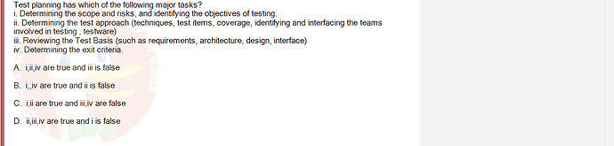 SWT301_SU24_RE_587839_1 - (Choose 1 answer)   Test planning has which of the following major tasks? i. Determining the scope