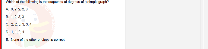 MAD101_SU24_RE_888281_1 - (Choose 1 answer)   Which of the following is the sequence of degrees of a simple