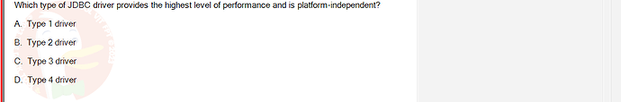 PRJ301_FA24_FE_812898_1 - (Choose 1 answer)   Which type of JDBC driver provides the highest level of performance