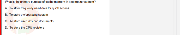 CEA201_SU24_RE_823913_1 - (Choose 1 answer)   What is the primary purpose of cache memory in a computer system? A.