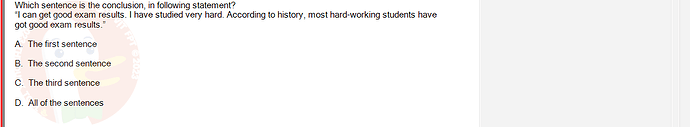 SSL101c_SU24_RE_918145_1 - (Choose 1 answer)   Which sentence is the conclusion, in following statement? "I can get good exam