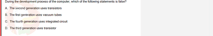 CEA201_SU24_RE_823913_1 - (Choose 1 answer)   During the development process of the computer, which of the following statements