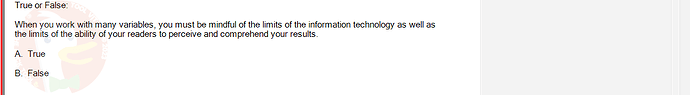 MAS202_FA24_FE_694699_1 - (Choose 1 answer)   True or False: When you work with many variables, you must be mindful