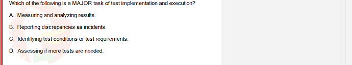 SWT301_SU24_RE_587839_1 - (Choose 1 answer)   Which of the following is a MAJOR task of test implementation and