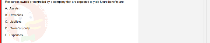 ACC101_FA24_RE_922728_1 - (Choose 1 answer)   Resources owned or controlled by a company that are