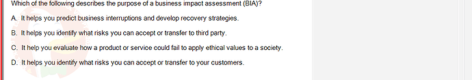 ITE302c_FA24_RE_816089_1 - (Choose 1 answer)   Which of the following describes the purpose of a business impact assessment