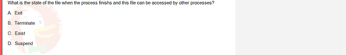 OSG202_FA24_FE_307014_1 - (Choose 1 answer)   What is the state of the file when the process