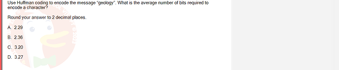 MAD101_SU24_RE_888281_1 - (Choose 1 answer)   Use Huffman coding to encode the message "geology". What is the average