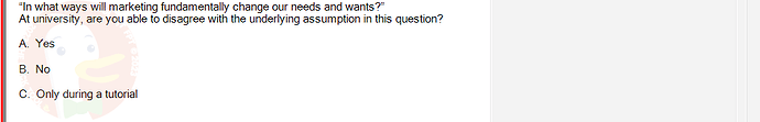 SSL101c_SU24_FE_749589_1 - (Choose 1 answer)   "In what ways will marketing fundamentally change our needs and wants?" At university,