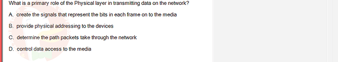 NWC204_SU24_FE_635748_1 - (Choose 1 answer)   What is a primary role of the Physical layer in transmitting data